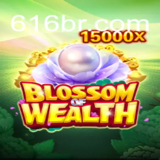 BlossomofWealth: Descubra o Universo de Estratégia e Diversão do Novo Jogo da br616.com